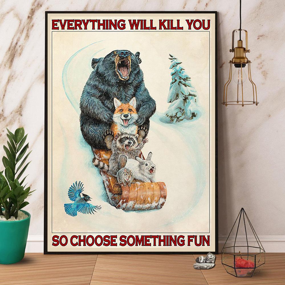 Snowboarding Animal Everything Will Kill You Canvas