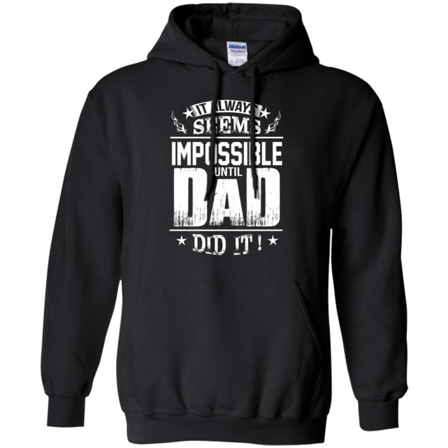 AGR Family – It Always Seems Impossible Until Dad Did It Hoodie