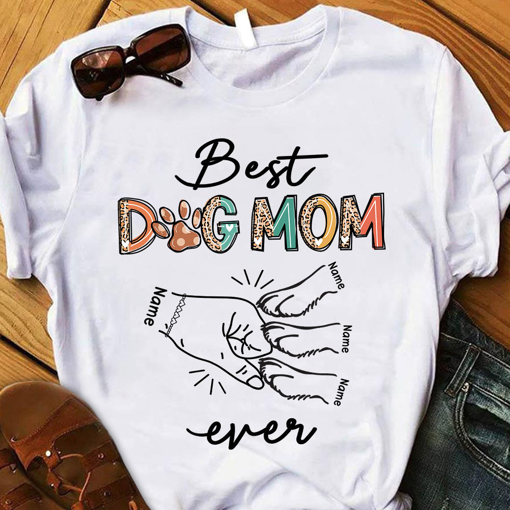 Personalized Dog’S Name Shirts, Best Dog Mom Ever With Dog Paw And Human Hand, Gift For Dog Mom, Dog Lovers, M0402, Nh95