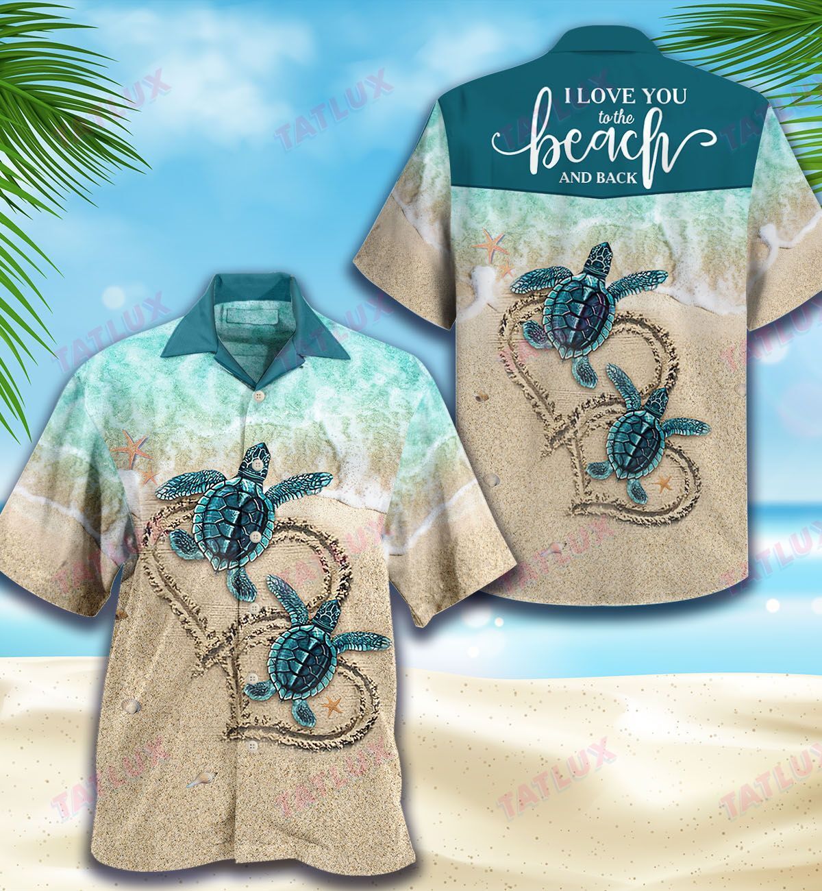 Summer Turtle I Love You To The Beach And Back All Over Printed Hawaii Shirt Size S Ha49379