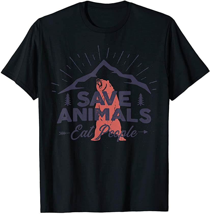 Save Animals, Eat People – Bear Grizzly Fun Shirt Nature T-Shirt