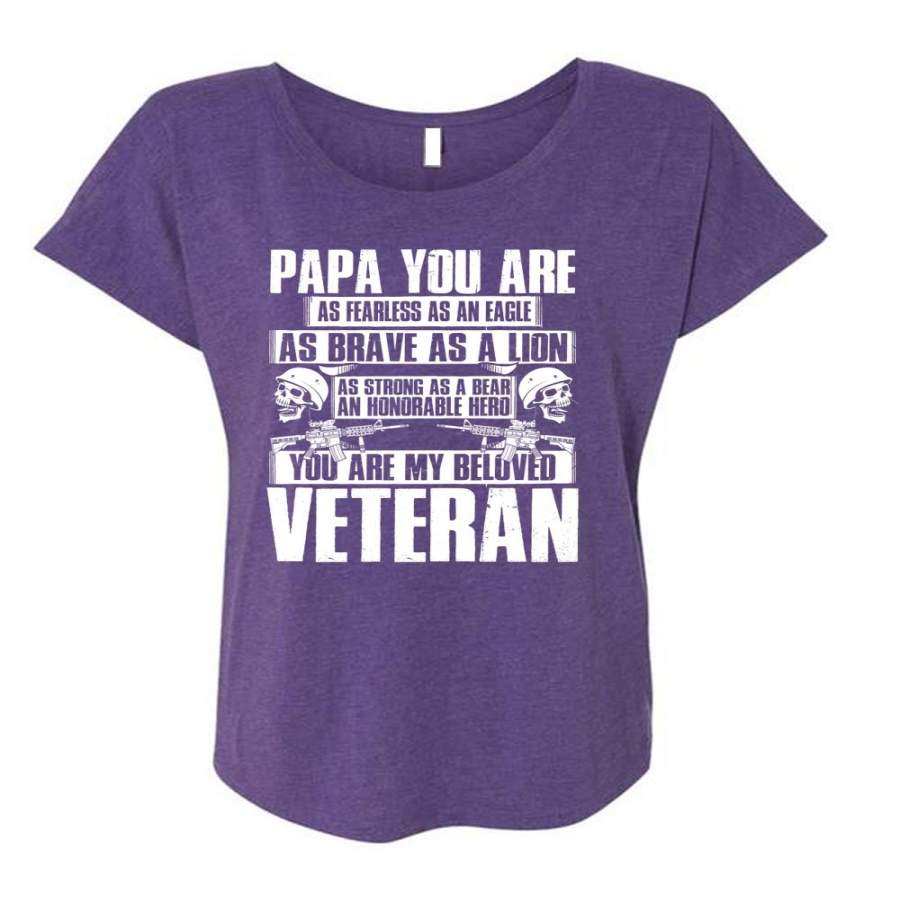 You Are My Beloved Veteran T Shirt, Papa You Are As Fearless T Shirt, Cool Shirt (Ladies’ Triblend Dolman Sleeve)