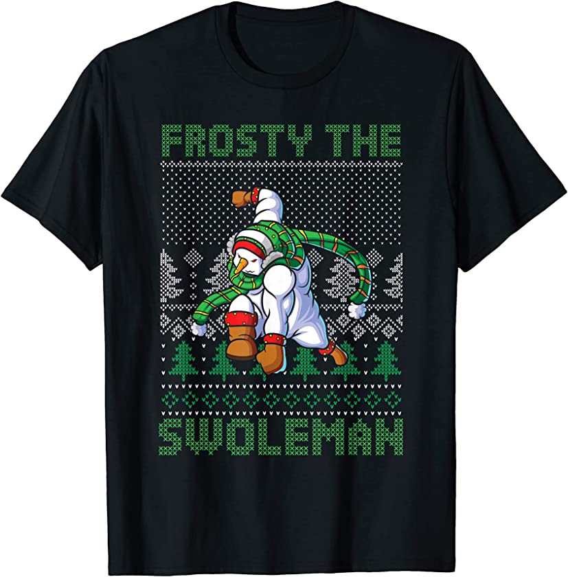 Ugly Christmas Frost The Swoleman Snowman New Year X-Mas T-Shirt