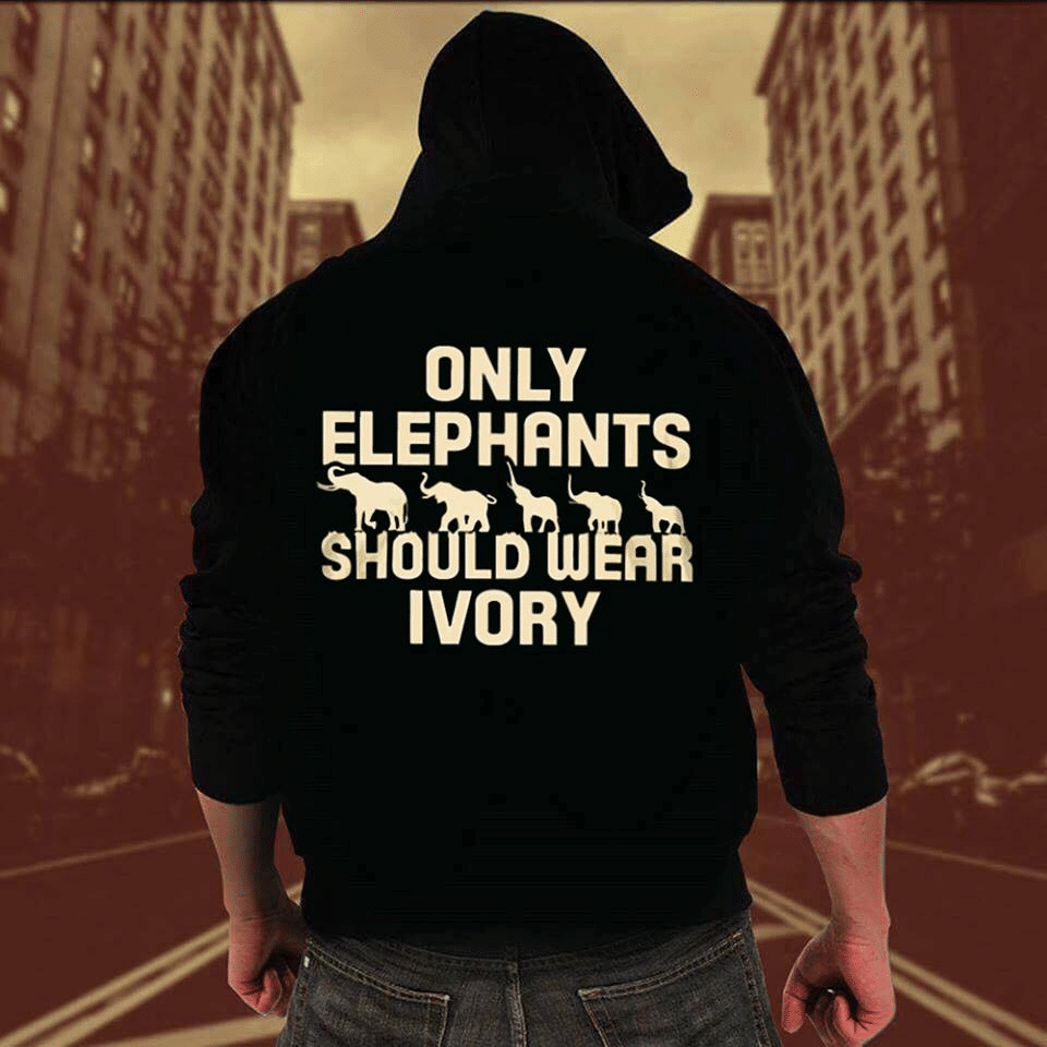 Elephants Only Elephants  Should Wear Ivory T Shirt Hoodie Sweater  Size S-5Xl