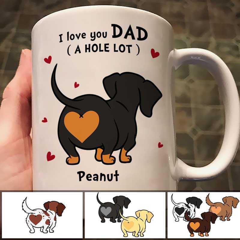 Dachshunds Dad Mom Love You A W-Hole Lot Personalized Mug