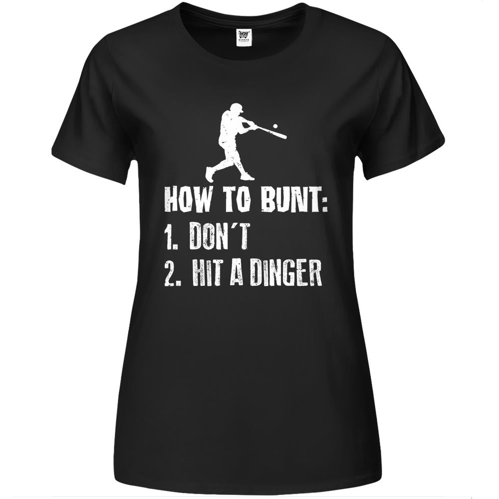 How To Bunt Don’T Hit A Dinger Funny Baseball Premium Womens Tshirts