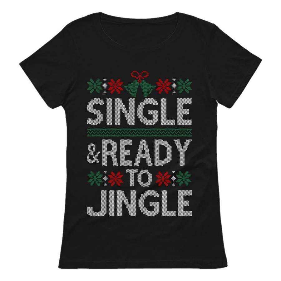 Single & Ready to Jingle Ugly Christmas Women T-Shirt