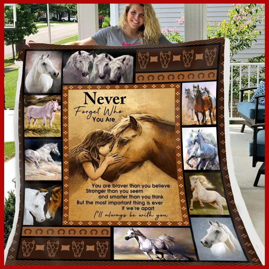 Never Forget Who You Are Gift For Horse Lovers Blanket