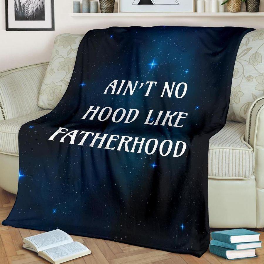 Ain’T No Hood Like Fatherhood – Best Idea Gift For Dad, Gift For Home Decor, Gift For Family  – Fleece Blanket