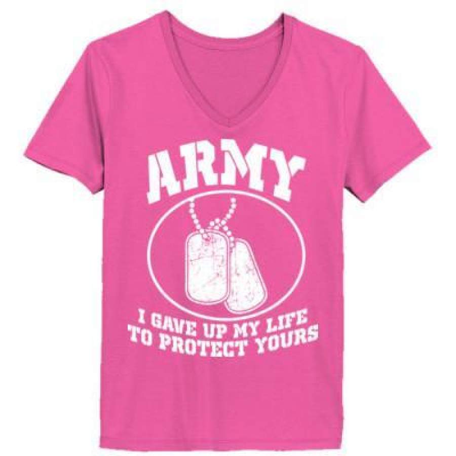 AGR Army I Gave Up My Life To Protect Yours – Ladies’ V-Neck T-Shirt