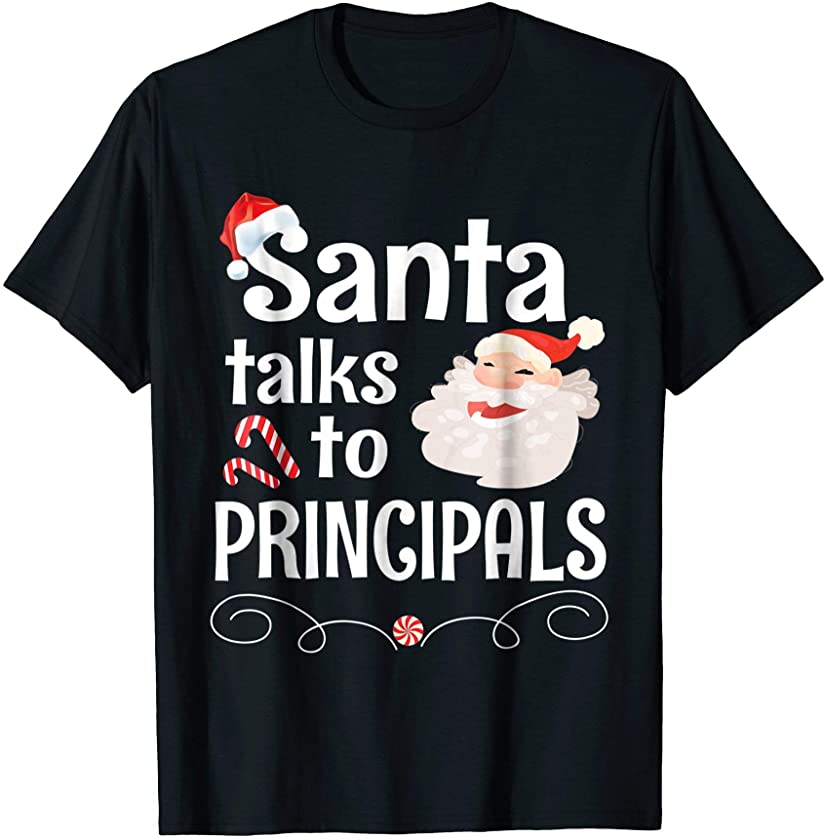 Santa Talks To Principal Cute Shirt Merry Xmas Lover