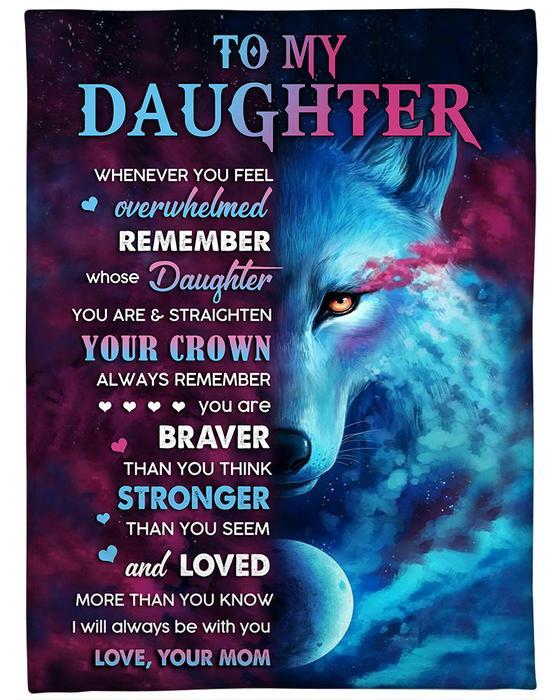 Wolf Blanket Mom To Daughter Whenever You Feel Overwhelmed Remember Whose Daughter You Are Straighten Your Crown Be Brave