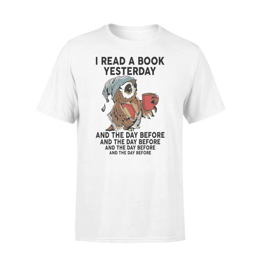 Owl I Read A Book Yesterday And The Day Before T-Shirt