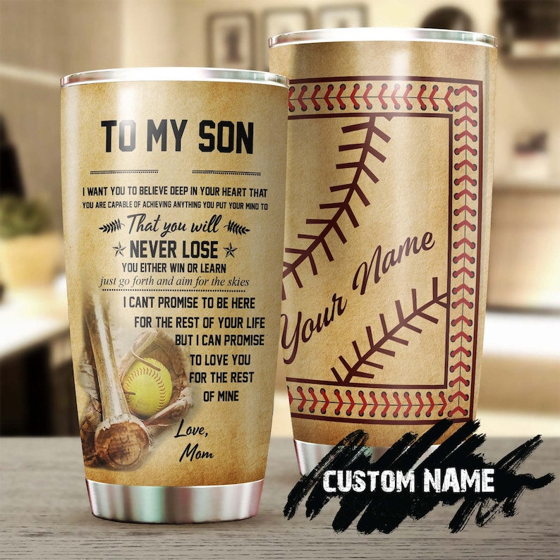 To My Baseball Son I Love You To The Rest Of My Life Personalized Tumbler-Meaningful Birthday Gift Christmas Gift Day For Son From Mom