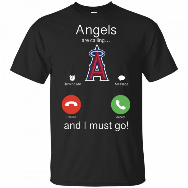 Los Angeles Angels Are Calling and I must Go Shirts