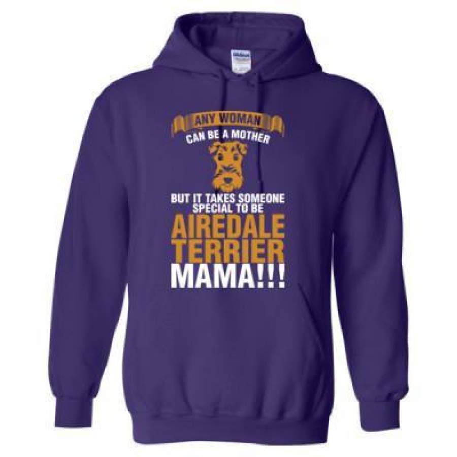 AGR Any Woman Can Be A Mother But It Takes Someone Special To Be Airedale Terrier Mama – Heavy Blend™ Hooded Sweatshirt