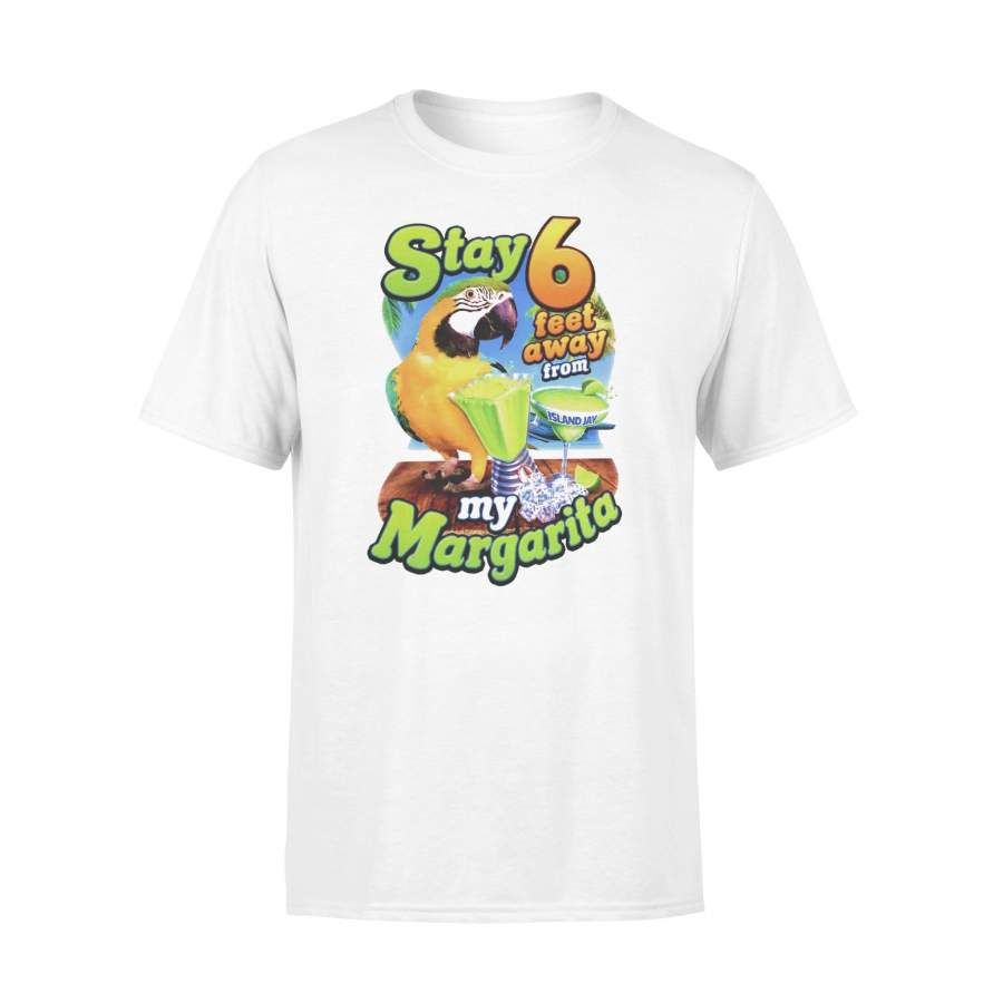 Stay 6 Feet Away From My Margarita Parrot T-shirt