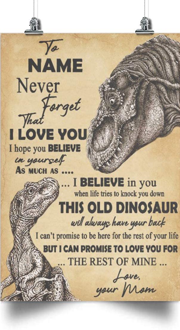 Personalized – Never Forget That I Love You Dinosaur Mother Custom Name Poster – Home Decoration Poster, Wall Poster, Home and Room Decoration