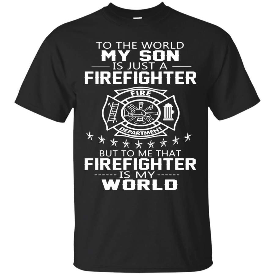 AGR Father s Day T-shirts My Son To Me That Firefighter Is My World Shirts Hoodies Sweatshirts