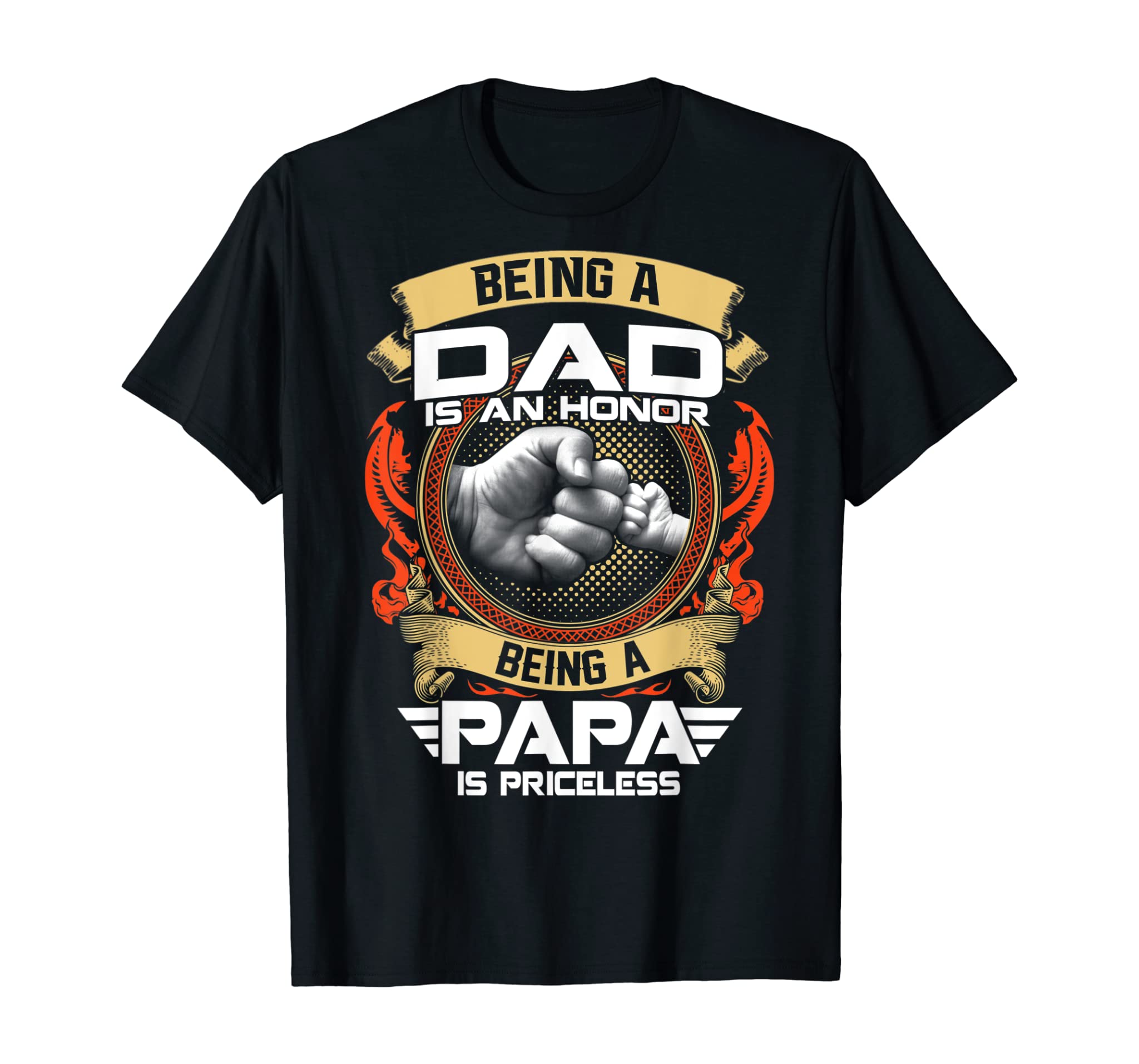 Mens Being A DAD Is An HONOR Being A PAPA Is PRICELESS T-shirt