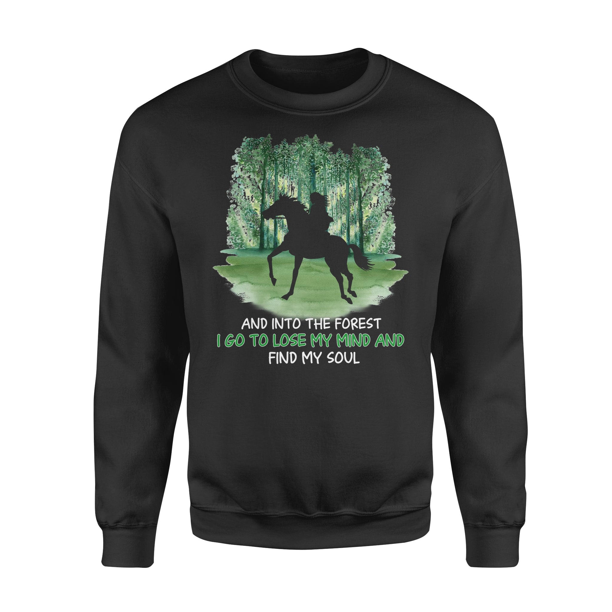 And into the forest I go to lose my mind and find my soul Horse riding – Standard Crew Neck Sweatshirt