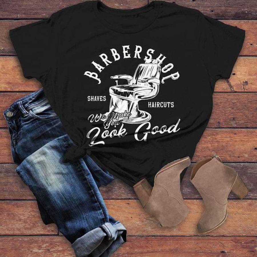 Women’s Barbershop T Shirt Barber Shirts Make You Look Good Vintage Graphic Tee