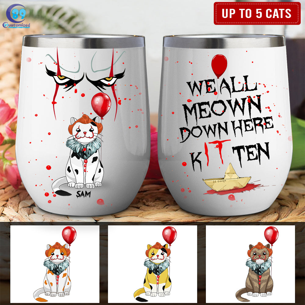 89Customized We All Meow Down Here Kitten Personalized Wine Tumbler