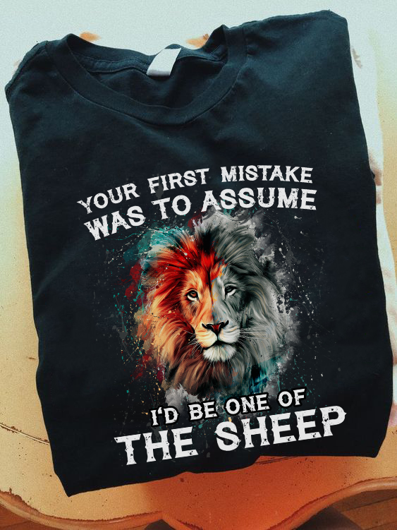 Lion Your First Mistake Was To Assume I’d Be One Of The Sheep Standard Men T-shirt