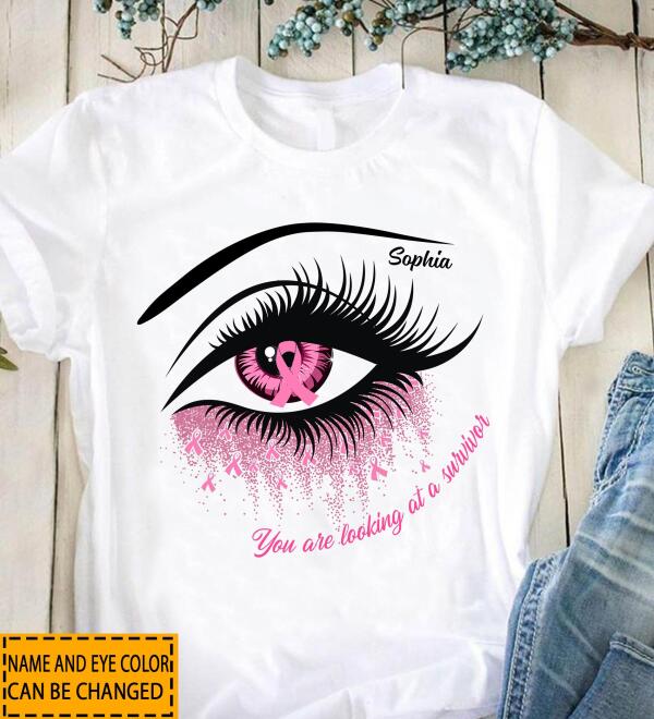 You Are Looking At A Survivor Personalized Shirt Breast Cancer Awareness Sh-00888-Ctha