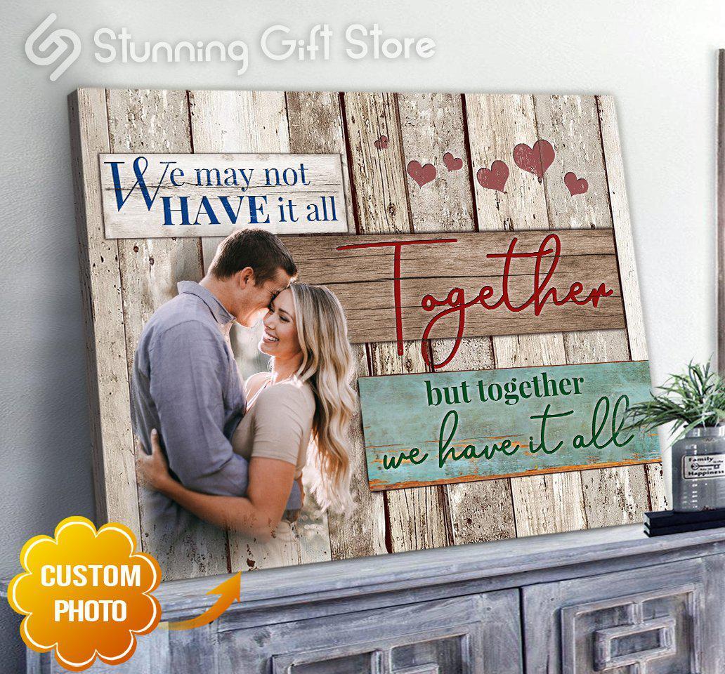 Stunning Gift Custom Photo Canvas Wedding Anniversary Gift Idea For Couple Together We Have It All