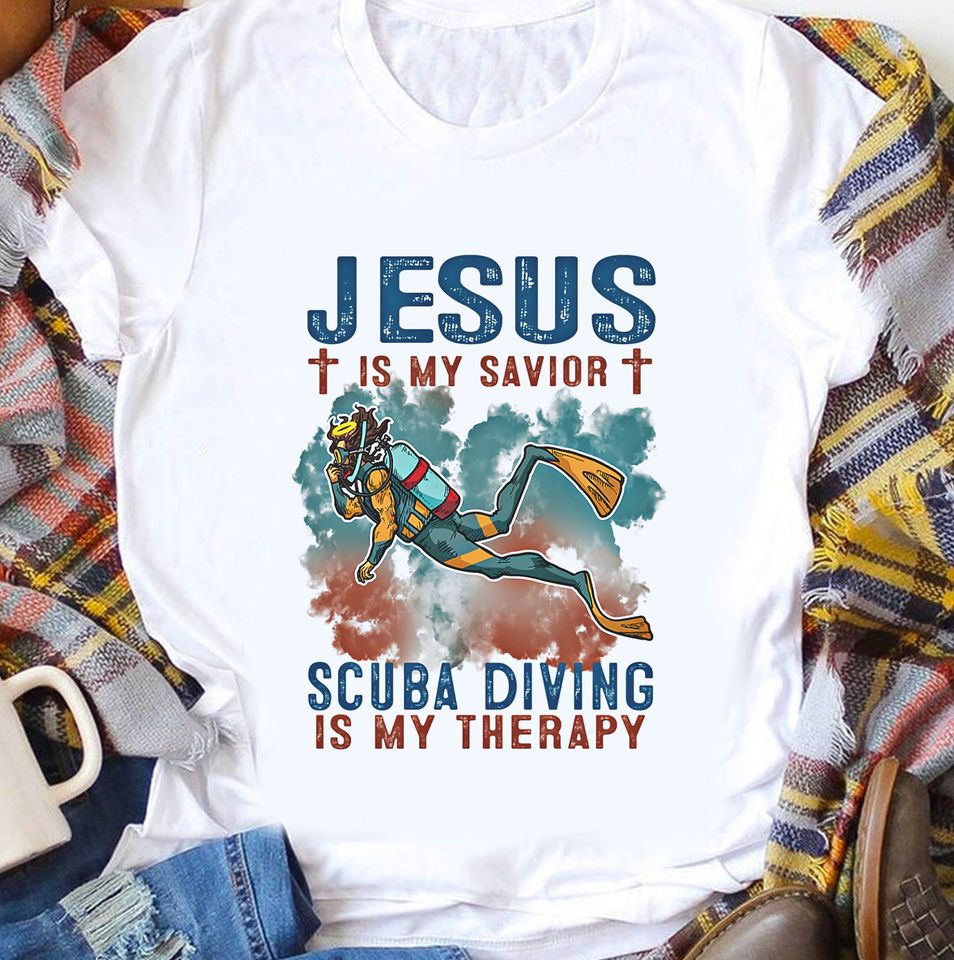 Jesus Is My Savior Scuba Diving Is My Therapy Gift Standard/Premium T-Shirt