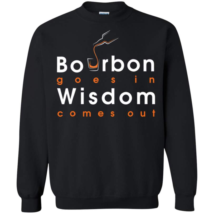 AGR Bourbon Goes In Wisdom Comes Out Whiskey Drinking Shirt G180 Gildan Crewneck Pullover Sweatshirt  8 oz.