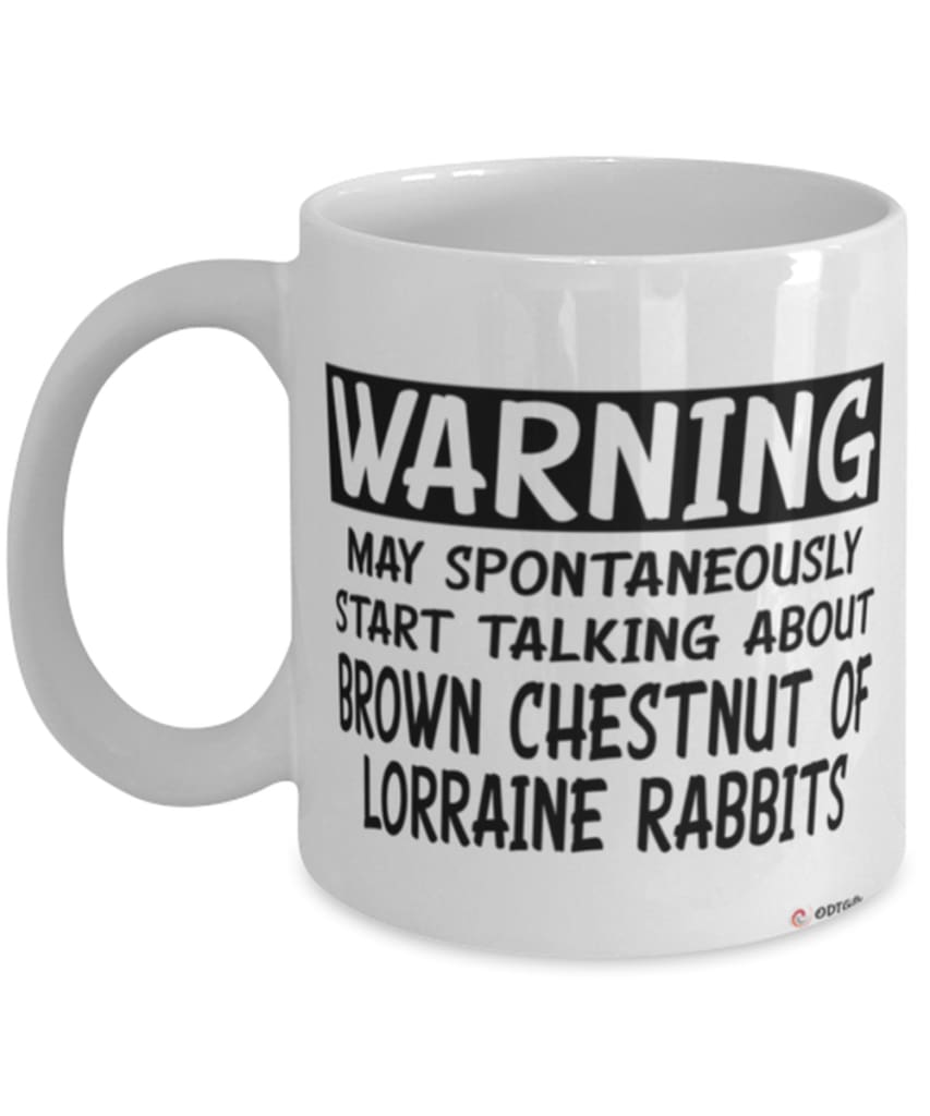 Brown Chestnut Of Lorraine Mug May Spontaneously Start Talking About Brown Chestnut Of Lorraine Rabbit Coffee Cup White