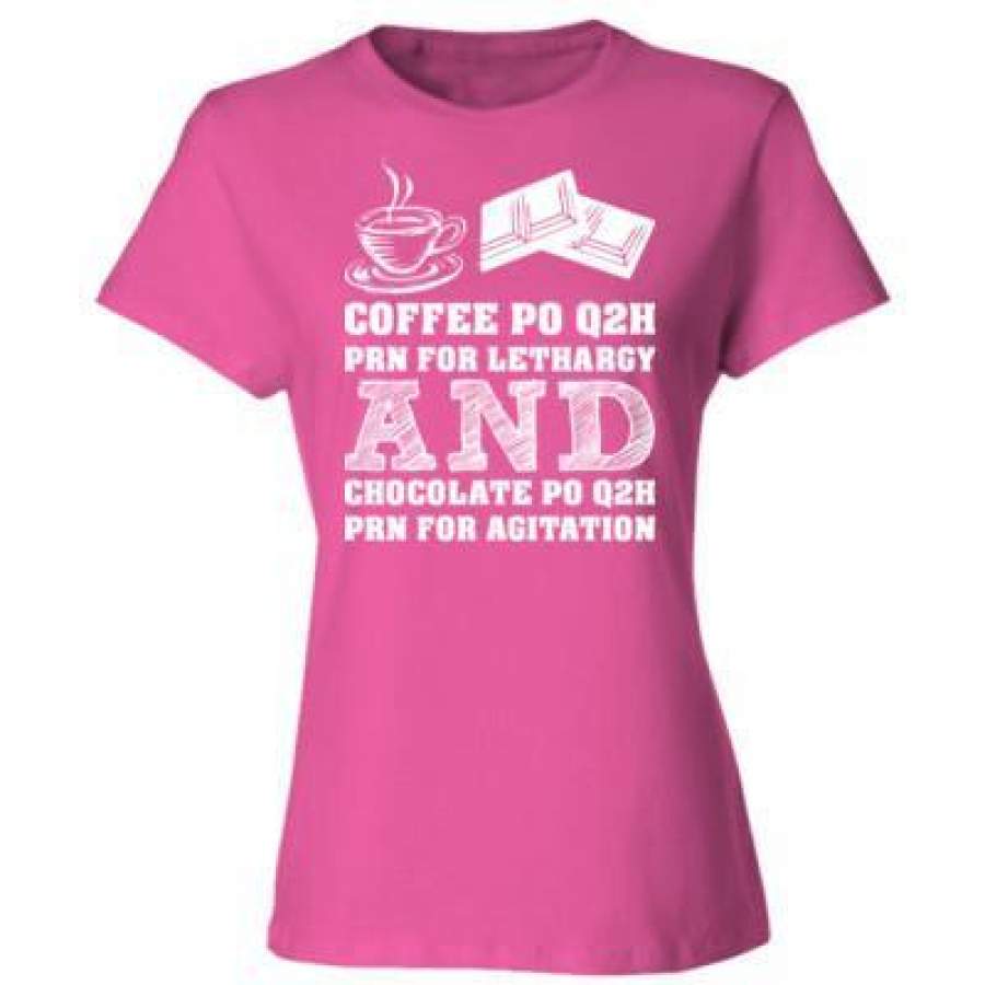 AGR Coffee PO Q2H PRN For Lethargy And Chocolate PO Q2H PRN For Agitation – Ladies’ Cotton T-Shirt