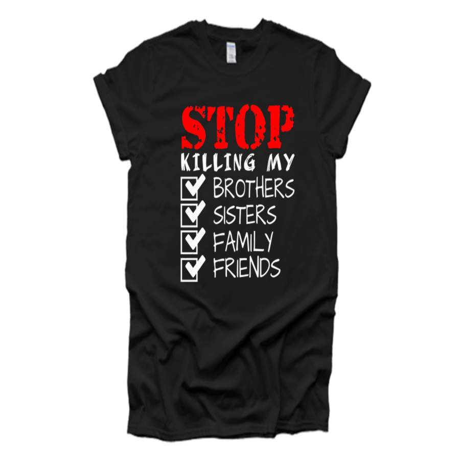 (Stop Killing My People) Black Lives Matter, Racial Injustice, Racial Equality Shirts