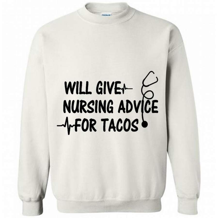 Will Give Nursing Advice For Tacos (w) – Gildan Crewneck Sweatshirt