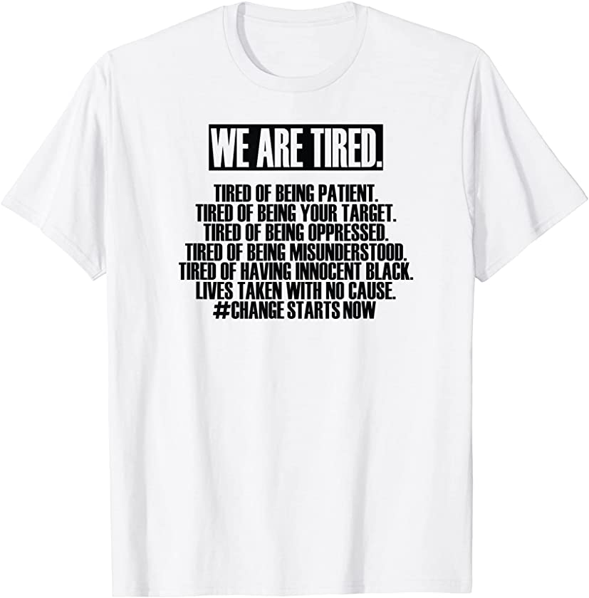 African American We Are Tired Justice Black Lives Matter T-Shirt