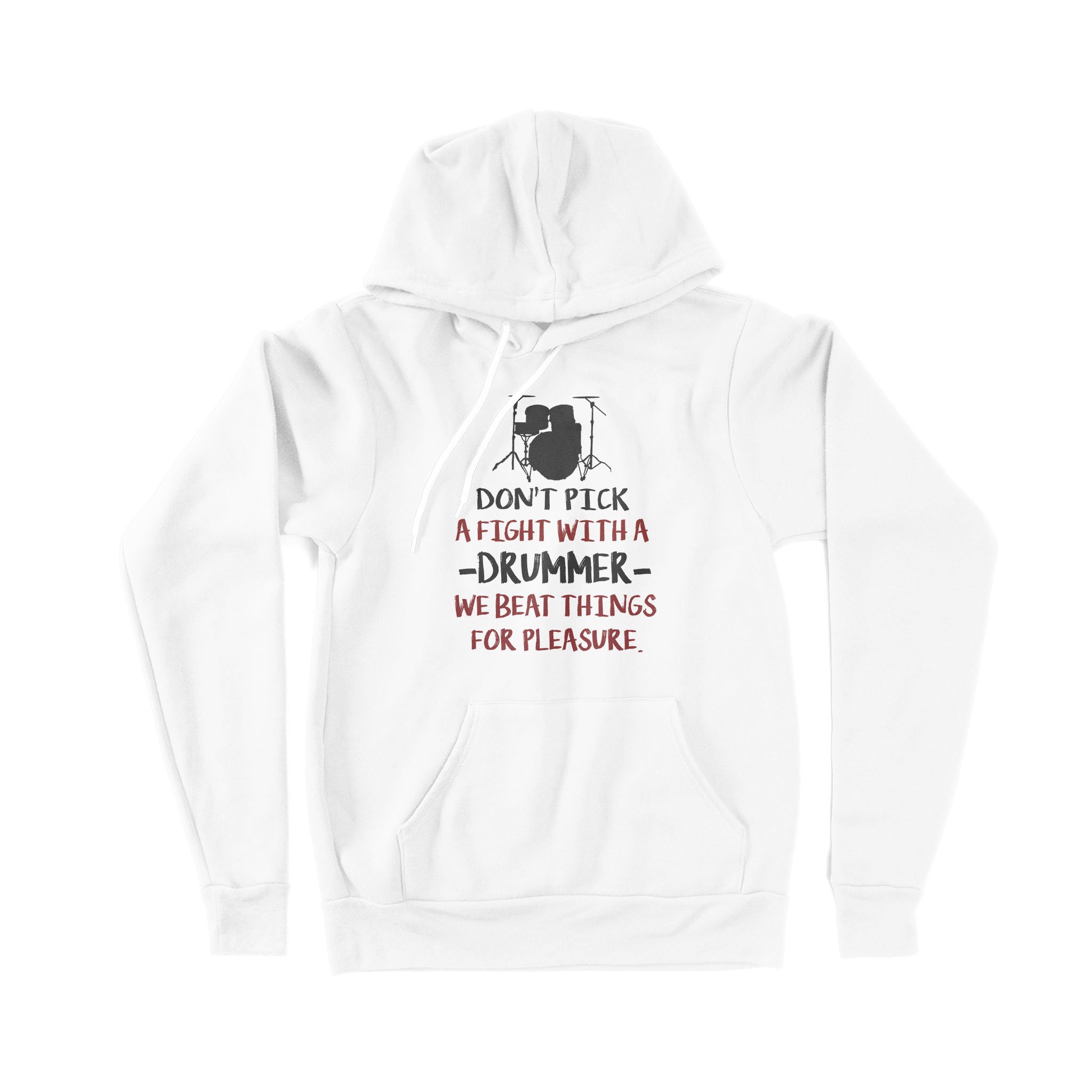 Don’t Pick A Fight With A Drummer We Beat Things For Pleasure – Premium Hoodie