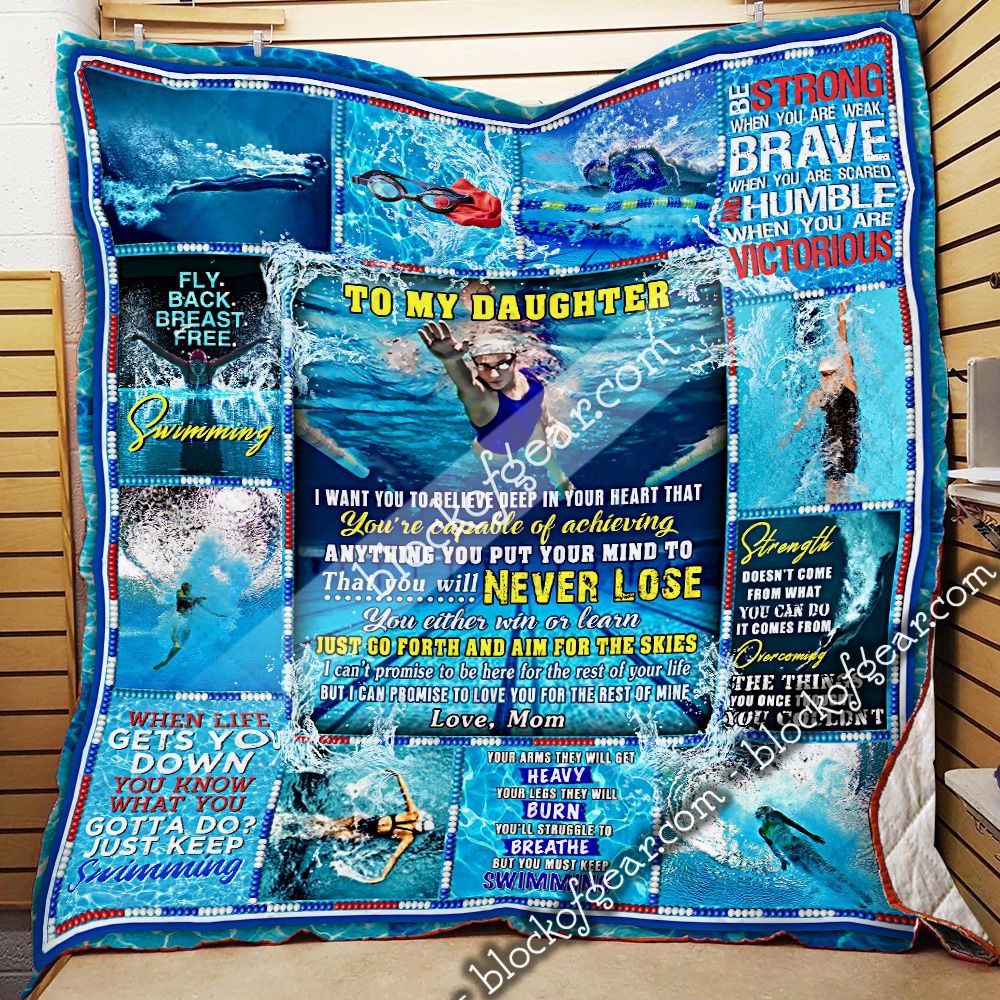 To My Daughter, Love Mom. You Are Capable Of Achieving Anything. Swimming Quilt Blanket