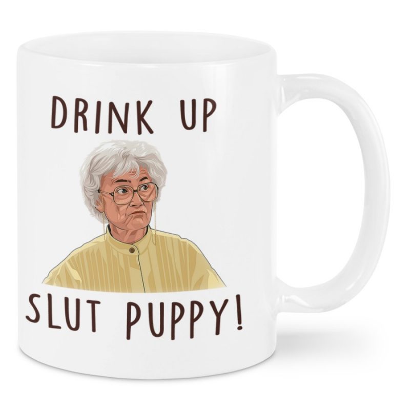 Drink Up Slut Puppy Sofia Golden Girls Mug, Coffee Mug