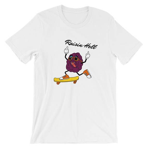 Raisin Hell California Raisins T-Shirt