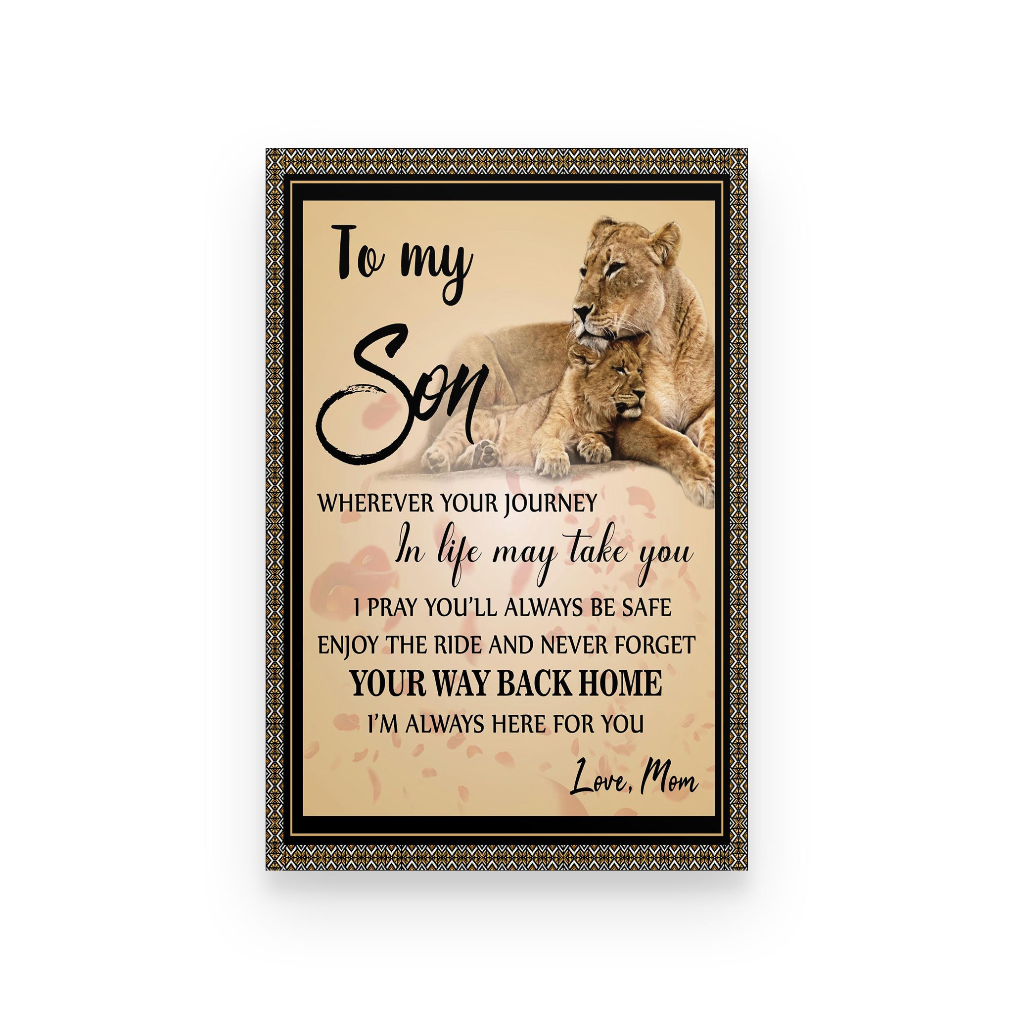 Lion poster mom to son Wherever your journey in life may take you