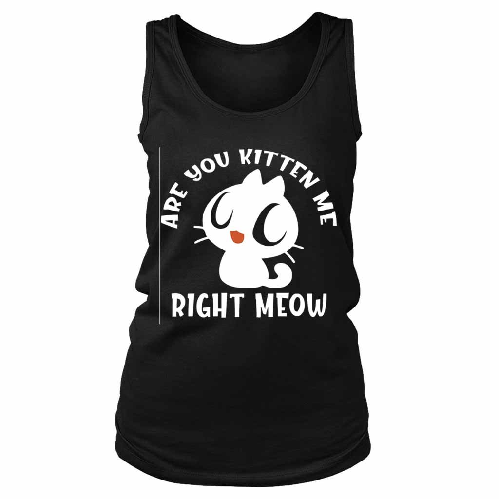 Are You Kitten Me Right Meow Range Women’s Tank Top