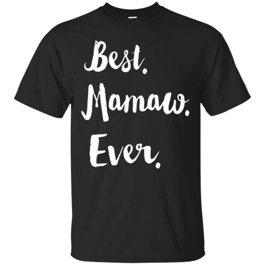 AGR Best Mamaw Ever Mother_s Day T-Shirt