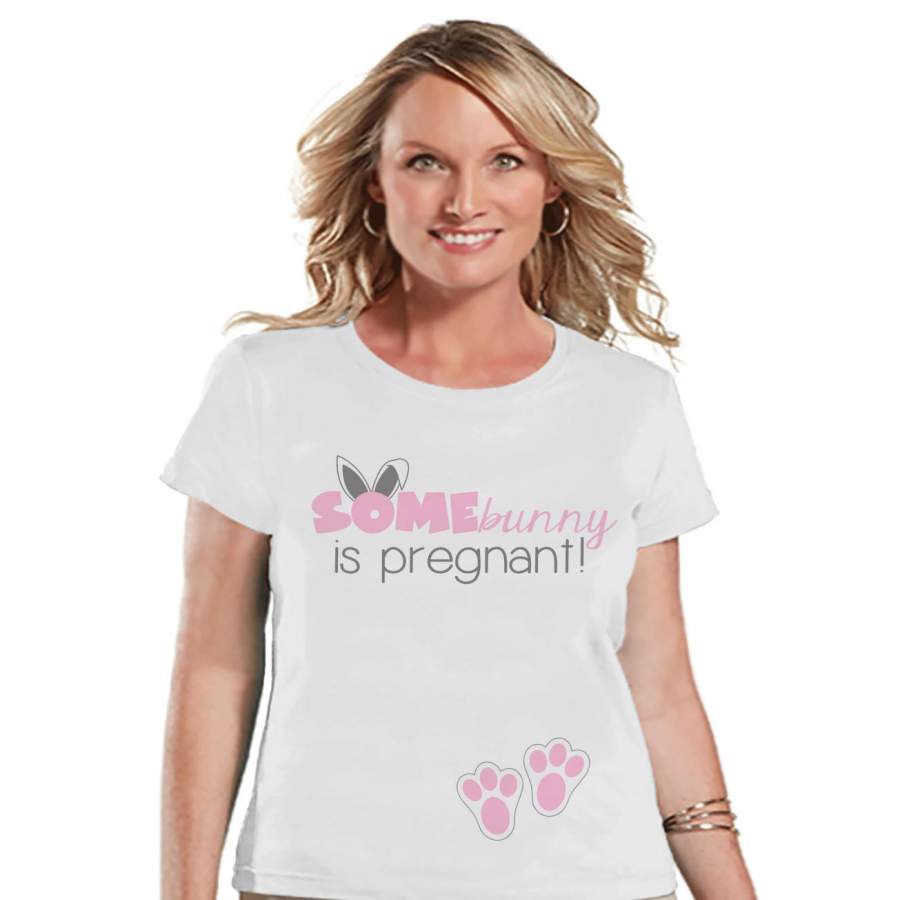 Womens Easter Shirt – Some Bunny is Pregnant – Spring Pregnancy Reveal – New Baby Announcement – Easter Baby – Pregnancy Reveal – White Tee