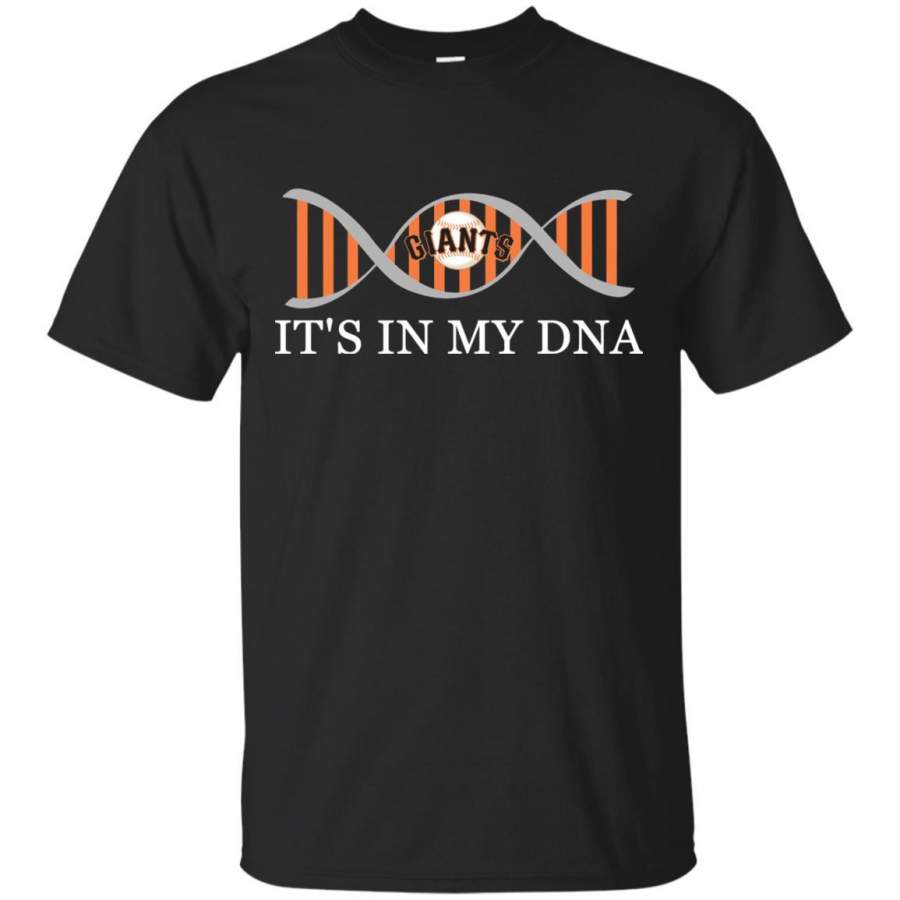 It’s In My DNA San Francisco Giants T Shirts