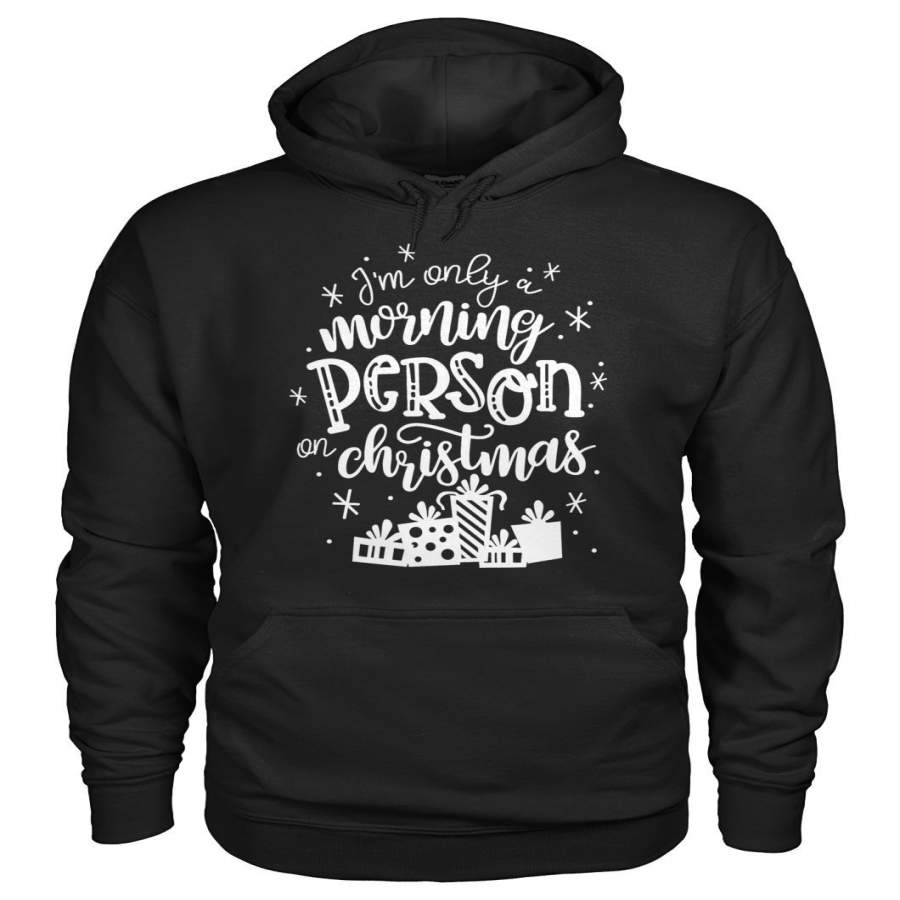 I’m Only A Morning Person Christmas Hoodie