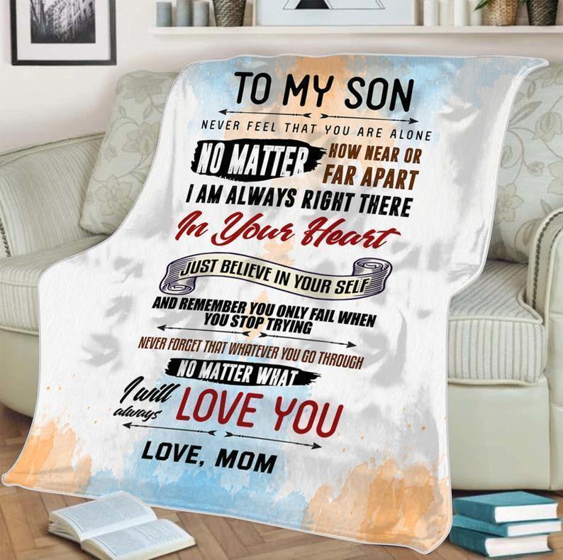 To My Son From Mom And Dad Never Feel That You Are Alone – Best Idea Gift From Dad Mom For Son, Gift For Home Decor, Gift For Family  – Fleece Blanket