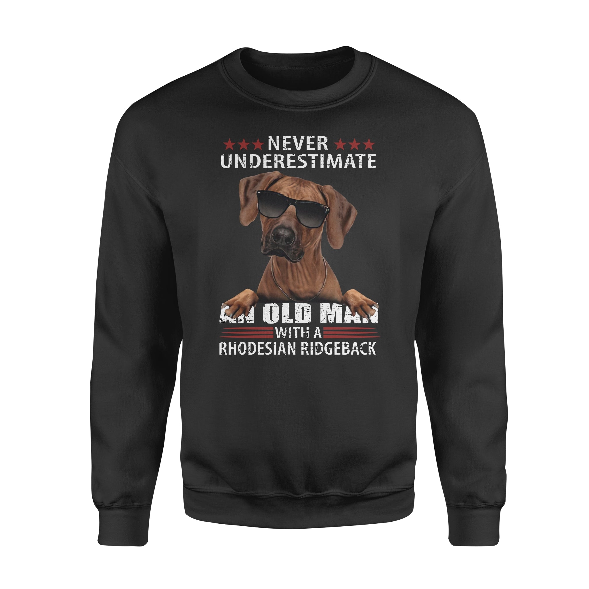 Never Underestimate An Old Man With A Rhodesian Ridgeback Gift Man Dog Lovers – Standard Crew Neck Sweatshirt