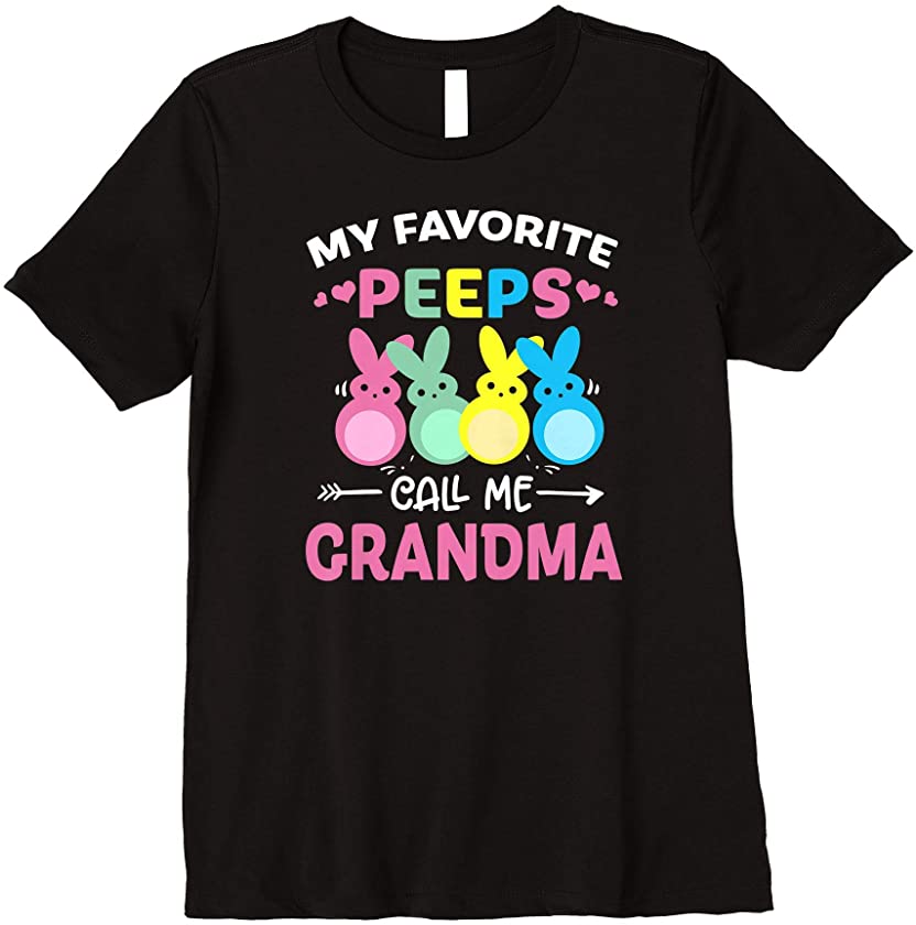 Womens My Favorite Peeps Call Me Grandma Bunny Funny easter day Premium T-Shirt